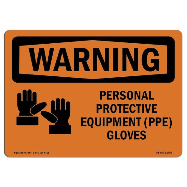 OSHA WARNING Sign, Personal Protective Equipment Gloves, 18in X 12in Alum, 18" W, 12" H, Landscape